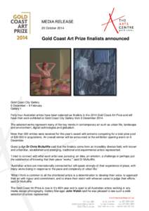 MEDIA RELEASE 20 October 2014 Gold Coast Art Prize finalists announced  Gold Coast City Gallery
