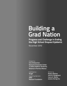 Building a Grad Nation Progress and Challenge in Ending the High School Dropout Epidemic November 2010