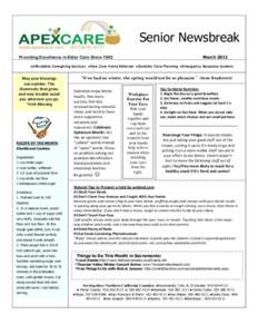 Senior Newsbreak March 2011 Providing Excellence in Elder Care Since 1992  ●Affordable Caregiving Services ●Free Care Home Referrals ●Geriatric Care Planning ●Emergency Response Systems