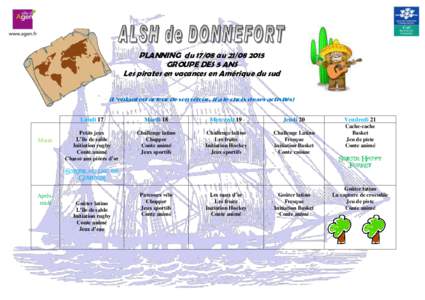 PLANNING duauGROUPE DES 5 ANS Les pirates en vacances en Amérique du sud (L’enfant est acteur de son séjour, il a le choix de ses activités)  Matin