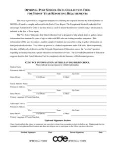 OPTIONAL POST SCHOOL DATA COLLECTION TOOL FOR END OF YEAR REPORTING REQUIREMENTS This form is provided as a suggested template for collecting the required data that the School District or BOCES will need to compile and r
