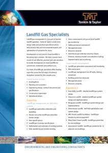 Landﬁll Gas Specialists Landﬁll gas management is a key part of modern landﬁll operation. Tonkin & Taylor’s world class • Odour assessments and ground level landﬁll gas monitoring
