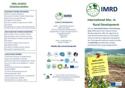 IMRD - ATLANTIS Consor um members EUROPEAN PARTNER UNIVERSITIES Ghent University (Belgium) Humboldt University of Berlin (Germany) Agrocampus Ouest (France)