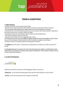 TERMS & CONDITIONS 1. Sales Process • All requests for this service must be made online. • Requests for assistance should be made at least 72 hrs and no more than 60 days in advance. • Payment for the service shoul