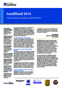 FICHE TECHNIQUE  InstallShield 2014 Création de programmes d’installation pour Microsoft Windows  Le N°1 mondial des