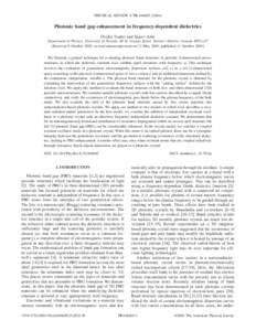 PHYSICAL REVIEW E 70, [removed]Photonic band gap enhancement in frequency-dependent dielectrics Ovidiu Toader and Sajeev John Department of Physics, University of Toronto, 60 St. George Street, Toronto, Ontario, Ca