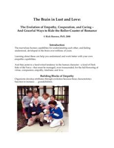 The Brain in Lust and Love: The Evolution of Empathy, Cooperation, and Caring – And Graceful Ways to Ride the Roller-Coaster of Romance © Rick Hanson, PhD, 2008  Introduction