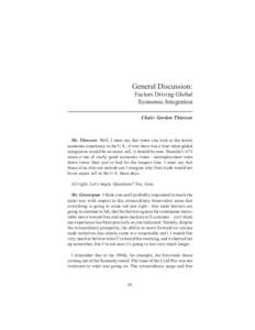 General Discussion: Factors Driving Global Economic Integration Chair: Gordon Thiessen  Mr. Thiessen: Well, I must say that when you look at the recent