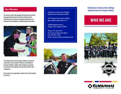 Our Mission To create a safe and quality learning environment through educational outreach and proactive enforcement to ensure a positive experience on campus for all students, staff, faculty and visitors.