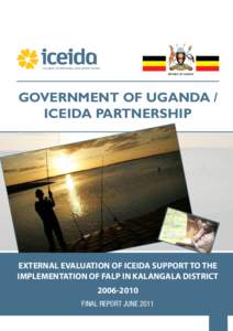 GOVERNMENT OF UGANDA / ICEIDA PARTNERSHIP EXTERNAL EVALUATION OF ICEIDA SUPPORT TO THE IMPLEMENTATION OF FALP IN KALANGALA DISTRICT[removed]