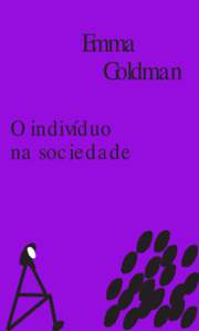 Emma Goldman O indivíduo na sociedade  Esta brochura