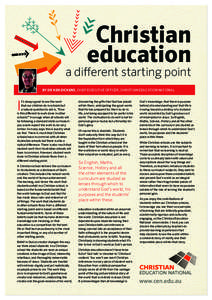 Christian education a different starting point By Dr Ken Dickens, Chief Executive Officer, Christian Education National