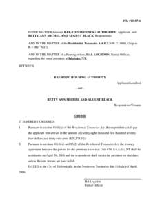 File #[removed]IN THE MATTER between RAE-EDZO HOUSING AUTHORITY, Applicant, and BETTY ANN MICHEL AND AUGUST BLACK, Respondents; AND IN THE MATTER of the Residential Tenancies Act R.S.N.W.T. 1988, Chapter R-5 (the 