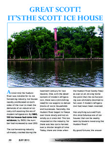 GREAT SCOTT! IT’S THE SCOTT ICE HOUSE A  t one time the Hudson
