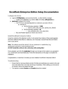 NovelRank Enterprise Edition Setup Documentation Configure the Server ● ●  Login to PHPMyAdmin, command line MySQL, or other MySQL manager