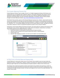 The Smarter Balanced Practice Test Smarter Balanced Practice Tests in grades 3-8 and 11 in English language arts/literacy (ELA/literacy) and mathematics are now available online. Students, teachers, and parents nationwid