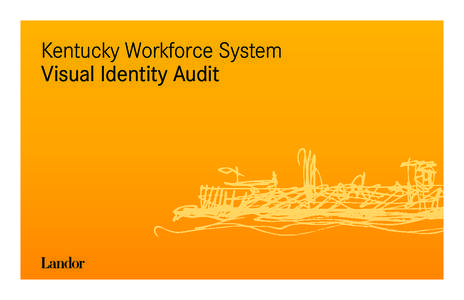 Kentucky Workforce System Visual Identity Audit Landor Project Overview   Immersion & 