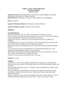 William V. Fisher Catholic High School School Board Minutes January 4, 2012 Members Present: Michelle Maskulinski, Cathy DeGenova, Mitzi Neighbor, Sean Kenney, Chuck Rogers, Joe Barrows, Fr. Reade, Fr. Kessler Member Abs