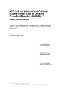 ACT Civil and Administrative Tribunal (Expert Witness Code of Conduct) Procedural Directions[removed]No 1)* Notifiable Instrument NI2009-642  The ACT Civil and Administrative Tribunal makes the following procedural