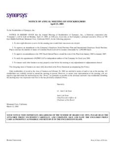 NOTICE OF ANNUAL MEETING OF STOCKHOLDERS April 23, 2001 ________________ To the Stockholders of Synopsys, Inc.: NOTICE IS HEREBY GIVEN that the Annual Meeting of Stockholders of Synopsys, Inc., a Delaware corporation (th