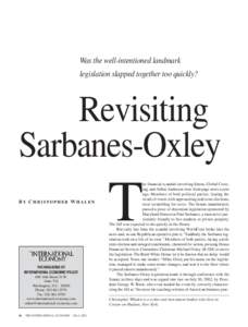 Was the well-intentioned landmark legislation slapped together too quickly? Revisiting Sarbanes-Oxley BY CHRISTOPHER WHALEN