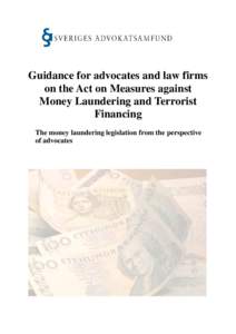 Guidance for advocates and law firms on the Act on Measures against Money Laundering and Terrorist Financing The money laundering legislation from the perspective of advocates