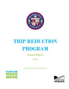 TRIP REDUCTION PROGRAM Annual Report 2014 Maricopa County Air Quality Department