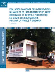 ÉVALUATION CONJOINTE DES INTERVENTIONS DU MAEDI ET DE L’AFD EN MATIÈRE DE SANTÉ MATERNELLE ET INFANTILE POUR METTRE EN ŒUVRE LES ENGAGEMENTS PRIS PAR LA FRANCE À MUSKOKA