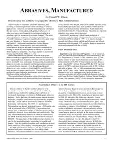 ABRASIVES, MANUFACTURED By Donald W. Olson Domestic survey data and tables were prepared by Christine K. Pisut, statistical assistant. Abrasives play an important role in the fashioning and finishing of numerous products