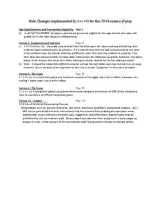 Rule Changes implemented by IFA⟡VTD for the 2014 season of play Age Qualifications and Tournament Eligibility Page 4 b) In all Fall “QUAIFIERS” all players participating must be eligible for the age division the te