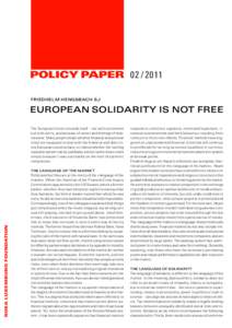 Policy PaperFriedhelm Hengsbach SJ European solidarity is not free The European Union is beside itself – not with excitement but with worry, and because of unrest and feelings of helplessness. Many people 