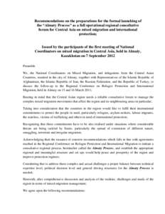 Recommendations on the preparations for the formal launching of the “Almaty Process” as a full operational regional consultative forum for Central Asia on mixed migration and international protection;  Issued by the 