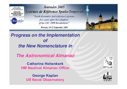 Progress on the Implementation of the New Nomenclature in The Astronomical Almanac Catherine Hohenkerk HM Nautical Almanac Office