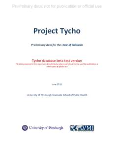 Preliminary data, not for publication or official use  Project Tycho Preliminary data for the state of Colorado  Tycho database beta test version