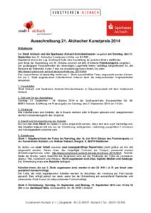 Ausschreibung 21. Aichacher Kunstpreis 2014 Erläuterung Die Stadt Aichach und die Sparkasse Aichach-Schrobenhausen vergeben am Sonntag, den 21.