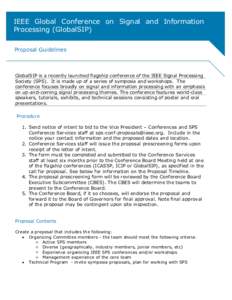 IEEE Global Conference on Signal and Information Processing (GlobalSIP) Proposal Guidelines GlobalSIP is a recently launched flagship conference of the IEEE Signal Processing Society (SPS). It is made up of a series of s