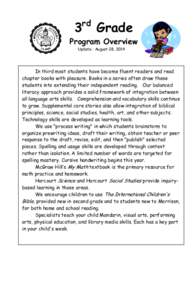 3rd Grade Program Overview Update: August 28, 2014 In third most students have become fluent readers and read chapter books with pleasure. Books in a series often draw these