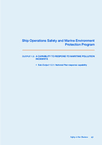 Ship Operations Safety and Marine Environment Protection Program OUTPUT 1.3: A CAPABILITY TO RESPOND TO MARITIME POLLUTION  INCIDENTS