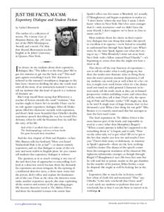 Just the Facts, Ma’am: Expository Dialogue and Student Fiction The author of a collection of stories, The Curious Case of Benjamin Button, Apt. 3W, (winner of the PEN/Hemingway Award), and a novel, The Man