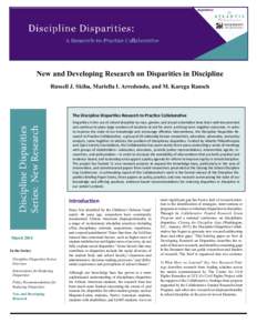 New and Developing Research on Disparities in Discipline Russell J. Skiba, Mariella I. Arredondo, and M. Karega Rausch Discipline Disparities Series: New Research