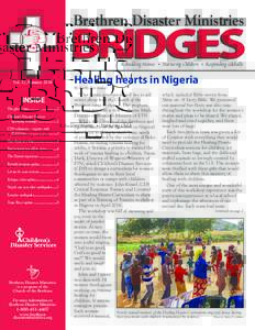 Brethren Disaster Ministries Rebuilding Homes • Nurturing Children • Responding Globally Vol. 17, Summer 2016 Healing hearts in Nigeria By Kathy Fry-Miller