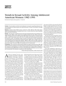ARTICLES Trends in Sexual Activity Among Adolescent American Women: 1982–1995 By Susheela Singh and Jacqueline E. Darroch  Context: The formulation of policies and development of programs regarding adolescent sexual an