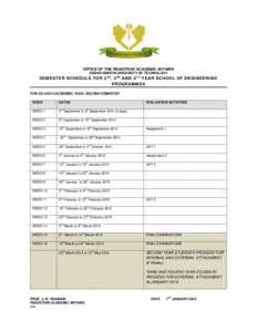 OFFICE OF THE REGISTRAR ACADEMIC AFFAIRS DEDAN KIMATHI UNIVERSITY OF TECHNOLOGY SEMESTER SCHEDULE FOR 2ND, 3RD AND 4TH YEAR SCHOOL OF ENGINEERING PROGRAMMES FOR[removed]ACADEMIC YEAR: SECOND SEMESTER