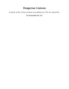 Dangerous Liaisons A report on the violence women in prostitution in Oslo are exposed to. By Ulla Bjørndahl Oslo, 2012 This report was written on commission by the municipality of Oslo and with support by the Ministry 