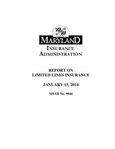 REPORT ON LIMITED LINES INSURANCE JANUARY 15, 2014 MSAR No. 9844  For more information concerning this document, please contact: