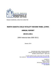MAGGIE ANDERSON, EXECUTIVE DIRECTOR  NORTH DAKOTA CHILD FATALITY REVIEW PANEL (CFRP) ANNUAL REPORT 2010 &[removed]With historical data[removed])
