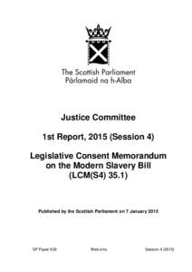 Justice Committee 1st Report, 2015 (Session 4) Legislative Consent Memorandum on the Modern Slavery Bill (LCM(S4) 35.1)