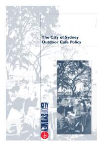 The City of Sydney Outdoor Cafe Policy Table of Contents  1