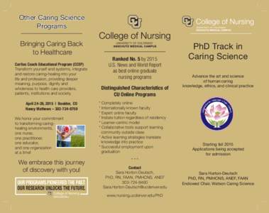 Other Caring Science Programs Bringing Caring Back to Healthcare Caritas Coach Educational Program (CCEP) Transform yourself and systems, integrate