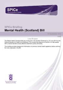 NHS Scotland / Medical ethics / Mental health law / Mental Health (Care and Treatment) (Scotland) Act / Mental Welfare Commission for Scotland / Mental Health Tribunal for Scotland / Involuntary commitment / Mental disorder / Mental Health (Care and Treatment) Act / Psychiatry / Health / Medicine